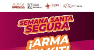 Gobierno de Sonora llama a cuidar de ti y tu familia estas vacaciones: Secretaría de Salud